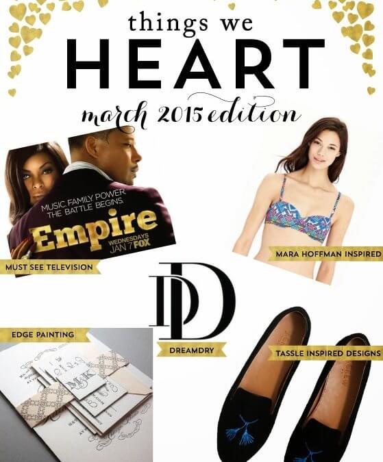 Things We Heart: March 2015